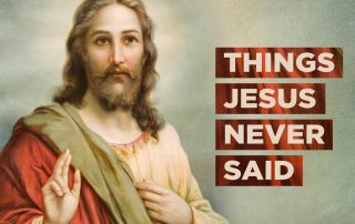 Things Jesus Never Said
